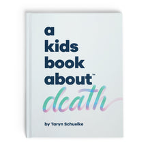 Load image into Gallery viewer, A Kids Book About Death