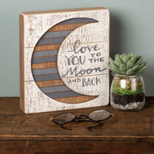 Load image into Gallery viewer, I love you to the moon and back sign