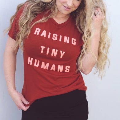 “Raising tiny humans” t-shirt