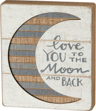 Load image into Gallery viewer, I love you to the moon and back sign