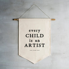 Load image into Gallery viewer, Every Child Is An Artist Canvas Banner